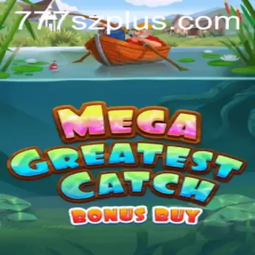 Discover the Thrills of MegaGreatestCatchBonusBuy: The New Sensation in Gaming